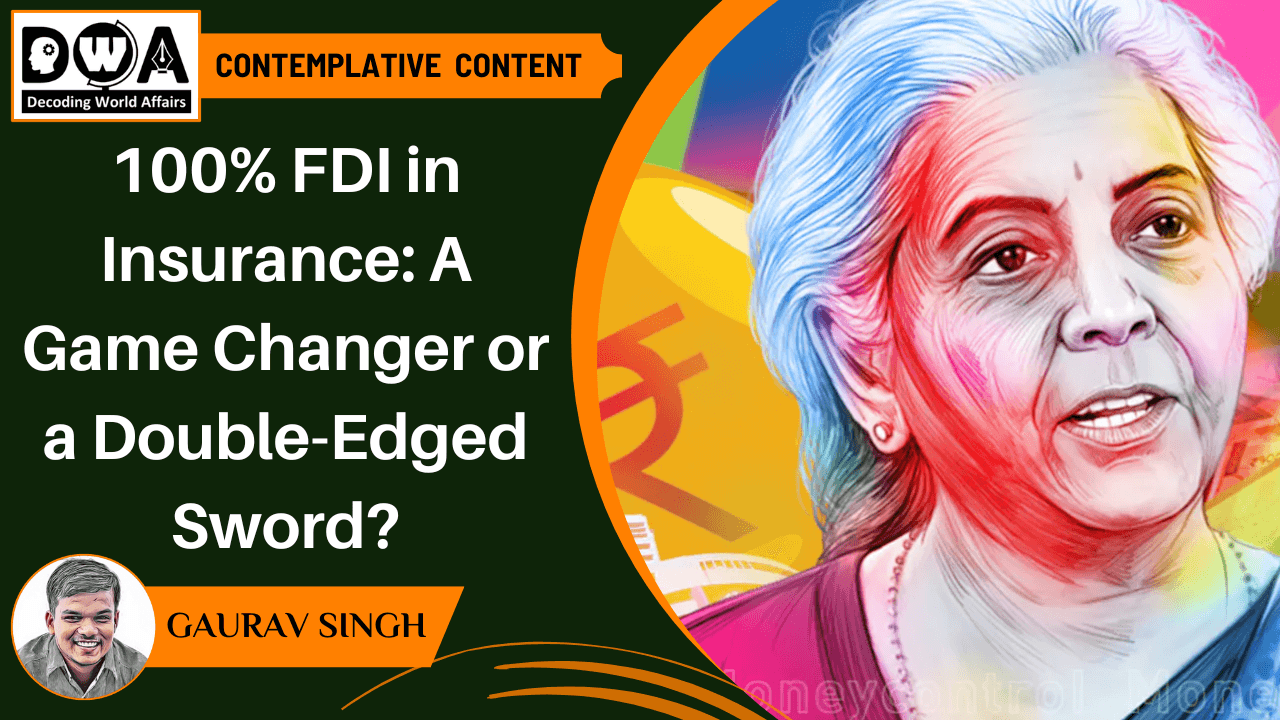 100% FDI in Insurance: A Game Changer or a Double-Edged Sword?